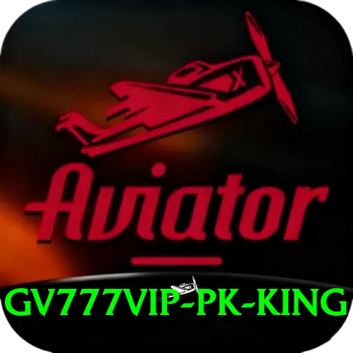 gv777vip PK King - 2