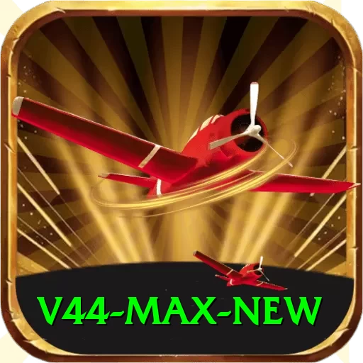 v44 Max New - 2